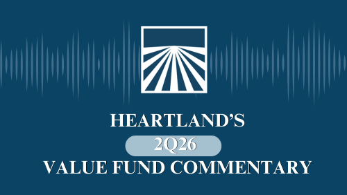 Heartland Advisors 2Q26 Value Fund Commentary Podcast
