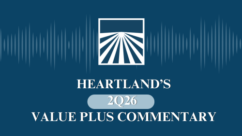 Heartland Advisors 2Q26 Value Plus Commentary Podcast