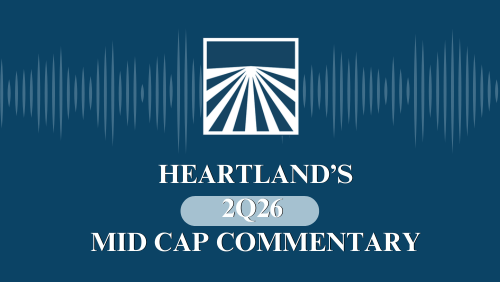 Heartland Advisors 2Q26 Mid Cap Commentary Podcast