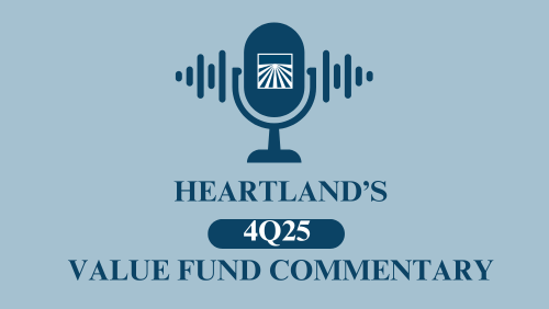 Heartland Advisors 4Q25 Value Fund Commentary Podcast