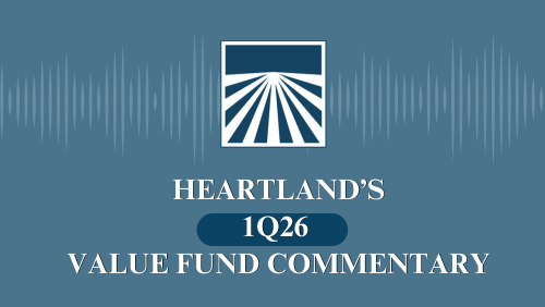 Heartland Advisors 1Q26 Value Fund Commentary Podcast