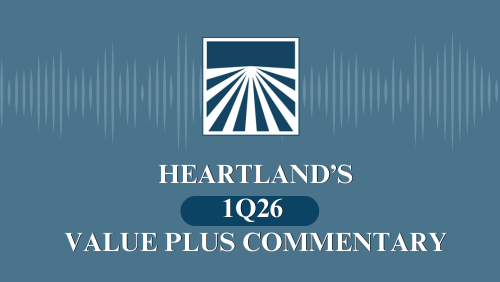 Heartland Advisors 1Q26 Value Plus Commentary Podcast