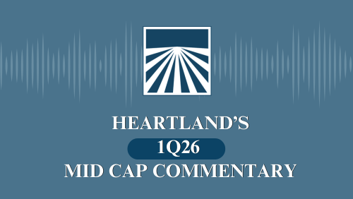Heartland Advisors 1Q26 Mid Cap Commentary Podcast