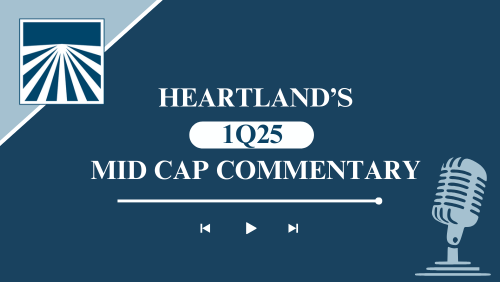 Heartland Advisors 1Q25 Mid Cap Commentary Podcast