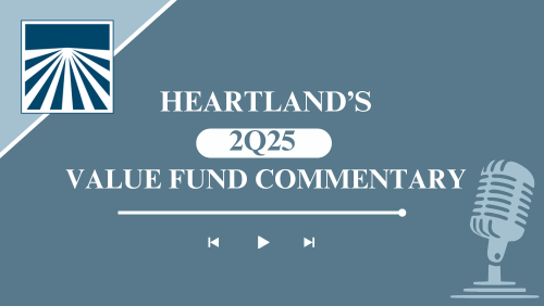 Heartland Advisors 2Q25 Value Fund Commentary Podcast